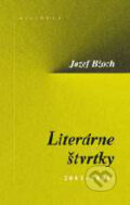 Kniha: Literárne štvrtky (Jozef Bžoch). Kalligram, 2006 Kniha: Literárne štvrtky (Jozef Bžoch). Kalligram, 2006