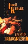 Kniha: Aischylos, ten veľký smoliar (Ismail Kadare). Kalligram, 2006 Kniha: Aischylos, ten veľký smoliar (Ismail Kadare). Kalligram, 2006