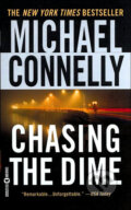 Kniha: Chasing the dime (Michael Connelly). Time warner, 2003 Kniha: Chasing the dime (Michael Connelly). Time warner, 2003