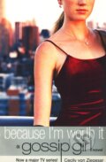 Kniha: A Gossip Girl - Because I´m Worth It (4) (Cecily von Ziegesar). Time warner, 2006 Kniha: A Gossip Girl - Because I´m Worth It (4) (Cecily von Ziegesar). Time warner, 2006