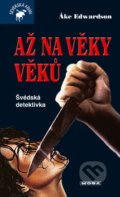 Kniha: Až na věky věků (Åke Edwardson). Moba, 2005 Kniha: Až na věky věků (Åke Edwardson). Moba, 2005