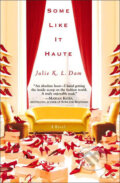 Kniha: Some Like It Haute (Julie K.L. Dam). Time warner, 2006 Kniha: Some Like It Haute (Julie K.L. Dam). Time warner, 2006