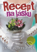 Kniha: Recept na lásku (Jane Porterová). BB/art, 2006 Kniha: Recept na lásku (Jane Porterová). BB/art, 2006