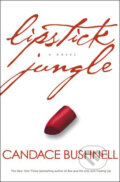 Kniha: Lipstick Jungle (Candace Bushnell). Time warner, 2005 Kniha: Lipstick Jungle (Candace Bushnell). Time warner, 2005