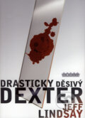 Kniha: Drasticky děsivý Dexter (Jeff Lindsay), 2007 Kniha: Drasticky děsivý Dexter (Jeff Lindsay), 2007