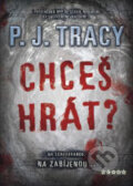 Kniha: Chceš hrát? (P.J. Tracy). BB/art, 2006 Kniha: Chceš hrát? (P.J. Tracy). BB/art, 2006