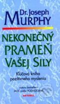 Kniha: Nekonečný prameň vašej sily (Joseph Murphy). Aktuell, 2007 Kniha: Nekonečný prameň vašej sily (Joseph Murphy). Aktuell, 2007