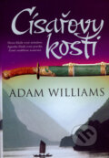 Kniha: Císařovy kosti (Adam Williams). BB/art, 2006 Kniha: Císařovy kosti (Adam Williams). BB/art, 2006