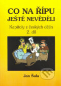 Kniha: Co na Řípu ještě nevěděli 2 (Jan Šula). Oftis, 2006 Kniha: Co na Řípu ještě nevěděli 2 (Jan Šula). Oftis, 2006