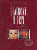 Kniha: Glaukómy u detí (Anton Gerinec). Osveta, 2002 Kniha: Glaukómy u detí (Anton Gerinec). Osveta, 2002