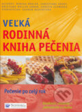 Kniha: Veľká rodinná kniha pečenia (Svojtka&Co.). Svojtka&Co., 2006 Kniha: Veľká rodinná kniha pečenia (Svojtka&Co.). Svojtka&Co., 2006