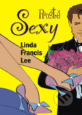 Kniha: Prostě sexy (Linda Francis Lee). BB/art, 2006 Kniha: Prostě sexy (Linda Francis Lee). BB/art, 2006