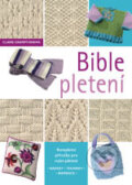Kniha: Bible pletení (Claire Cromptonová). BB/art, 2006 Kniha: Bible pletení (Claire Cromptonová). BB/art, 2006