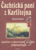 Kniha: Čachtická paní z Karlštejna (Richard Dostál). Fontána, 2006 Kniha: Čachtická paní z Karlštejna (Richard Dostál). Fontána, 2006