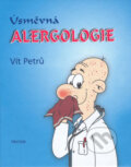 Kniha: Úsměvná alergologie (Vít Petrů). Triton, 2006 Kniha: Úsměvná alergologie (Vít Petrů). Triton, 2006