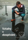 Kniha: Vztahy v dospívání (Lenka Lacinová a Petr Macek). Barrister & Principal, 2006 Kniha: Vztahy v dospívání (Lenka Lacinová a Petr Macek). Barrister & Principal, 2006
