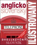 Kniha: Anglicko-slovenský ilustrovaný dvojjazyčný slovník (Slovart). Slovart, 2007 Kniha: Anglicko-slovenský ilustrovaný dvojjazyčný slovník (Slovart). Slovart, 2007