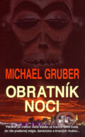Kniha: Obratník noci (Michael Gruber). Columbus, 2007 Kniha: Obratník noci (Michael Gruber). Columbus, 2007