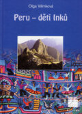 Peru - děti Inků - Olga Vilímková, Smart Press, 2006