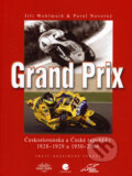 Grand Prix Československa a České republiky 1928 - 1929 a 1950 - 2006 - Jiří Wohlmuth, Pavel Novotný, Grada, 2007
