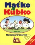 Kniha: Maťko a Kubko (Marianna Grznárová), 2008 Kniha: Maťko a Kubko (Marianna Grznárová), 2008