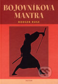 Kniha: Bojovníkova mantra (Rodger Ruge), 2006 Kniha: Bojovníkova mantra (Rodger Ruge), 2006