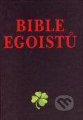 Kniha: Bible egoistů (Josef Kirschner). Dialog, 2000 Kniha: Bible egoistů (Josef Kirschner). Dialog, 2000