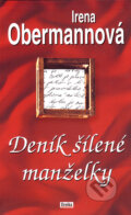 Kniha: Deník šílené manželky (Irena Obermannová). Eroika, 2007 Kniha: Deník šílené manželky (Irena Obermannová). Eroika, 2007