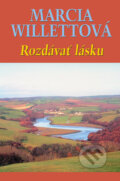 Kniha: Rozdávať lásku (Marcia Willett). Slovenský spisovateľ, 2007 Kniha: Rozdávať lásku (Marcia Willett). Slovenský spisovateľ, 2007