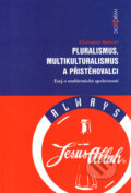 Kniha: Pluralismus, multikulturalismus a přistěhovalci (Giovanni Sartori). Dokořán, 2005 Kniha: Pluralismus, multikulturalismus a přistěhovalci (Giovanni Sartori). Dokořán, 2005