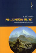 Kniha: Proč je příroda krásná? (Karel Stibral). Dokořán, 2005 Kniha: Proč je příroda krásná? (Karel Stibral). Dokořán, 2005