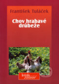 Kniha: Chov hrabavé drůbeže (František Tuláček). Brázda, 2002 Kniha: Chov hrabavé drůbeže (František Tuláček). Brázda, 2002