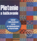 Kniha: Pletenie a háčkovanie (Ottovo nakladatelství). Ottovo nakladatelství, 2007 Kniha: Pletenie a háčkovanie (Ottovo nakladatelství). Ottovo nakladatelství, 2007