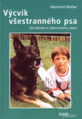 Kniha: Výcvik všestranného psa (Manfred Müller). Brázda, 2006 Kniha: Výcvik všestranného psa (Manfred Müller). Brázda, 2006