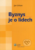 Kniha: Byznys je o lidech (Jan Urban). ASPI, 2006 Kniha: Byznys je o lidech (Jan Urban). ASPI, 2006