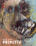 Kniha: Primitív (Kamil Zbruž). Petrus, 2007 Kniha: Primitív (Kamil Zbruž). Petrus, 2007