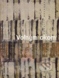 Kniha: Voľným okom (Ľudovít Hološka). Vydavateľstvo Matice slovenskej, 2006 Kniha: Voľným okom (Ľudovít Hološka). Vydavateľstvo Matice slovenskej, 2006
