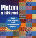Kniha: Pletení a háčkování (Ottovo nakladatelství). Ottovo nakladatelství, 2007 Kniha: Pletení a háčkování (Ottovo nakladatelství). Ottovo nakladatelství, 2007