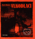 Kniha: Vlkodlaci (Pavel Houser). Triton, 2005 Kniha: Vlkodlaci (Pavel Houser). Triton, 2005