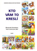 Kniha: Kto vám to kreslí (Danuša Dragulová-Faktorová). Daxe, 2006 Kniha: Kto vám to kreslí (Danuša Dragulová-Faktorová). Daxe, 2006