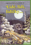 Kniha: Lidé, lidi, lidičky... (František Kadoch). Papyrus, 2006 Kniha: Lidé, lidi, lidičky... (František Kadoch). Papyrus, 2006