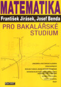 Kniha: Matematika pro bakalářské studium (František Jirásek a Josef Benda). Ekopress, 2006 Kniha: Matematika pro bakalářské studium (František Jirásek a Josef Benda). Ekopress, 2006