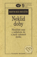 Kniha: Neklid doby (Martin Beck Matuštík). Filosofia, 2006 Kniha: Neklid doby (Martin Beck Matuštík). Filosofia, 2006