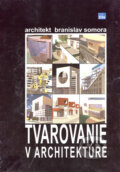 Tvarovanie v architektúre - Branislav Somora, Eurostav, 2005