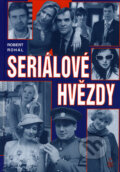 Kniha: Seriálové hvězdy (Robert Rohál). Petrklíč, 2007 Kniha: Seriálové hvězdy (Robert Rohál). Petrklíč, 2007