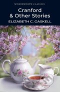 Kniha: Cranford & Selected Short Stories (Elizabeth Gaskell). Wordsworth, 2006 Kniha: Cranford & Selected Short Stories (Elizabeth Gaskell). Wordsworth, 2006
