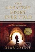 Kniha: The Greatest Story Ever Told (Bear Grylls). Hodder and Stoughton, 2025 Kniha: The Greatest Story Ever Told (Bear Grylls). Hodder and Stoughton, 2025