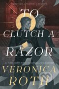 Kniha: To Clutch a Razor (Veronica Roth). Titan Books, 2025 Kniha: To Clutch a Razor (Veronica Roth). Titan Books, 2025
