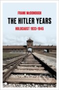 Kniha: The Hitler Years (Frank McDonough). Bloomsbury, 2025 Kniha: The Hitler Years (Frank McDonough). Bloomsbury, 2025