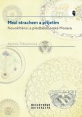 Kniha: Mezi strachem a přijetím (Andrea Štěpánková). Muni Press, 2024 Kniha: Mezi strachem a přijetím (Andrea Štěpánková). Muni Press, 2024
